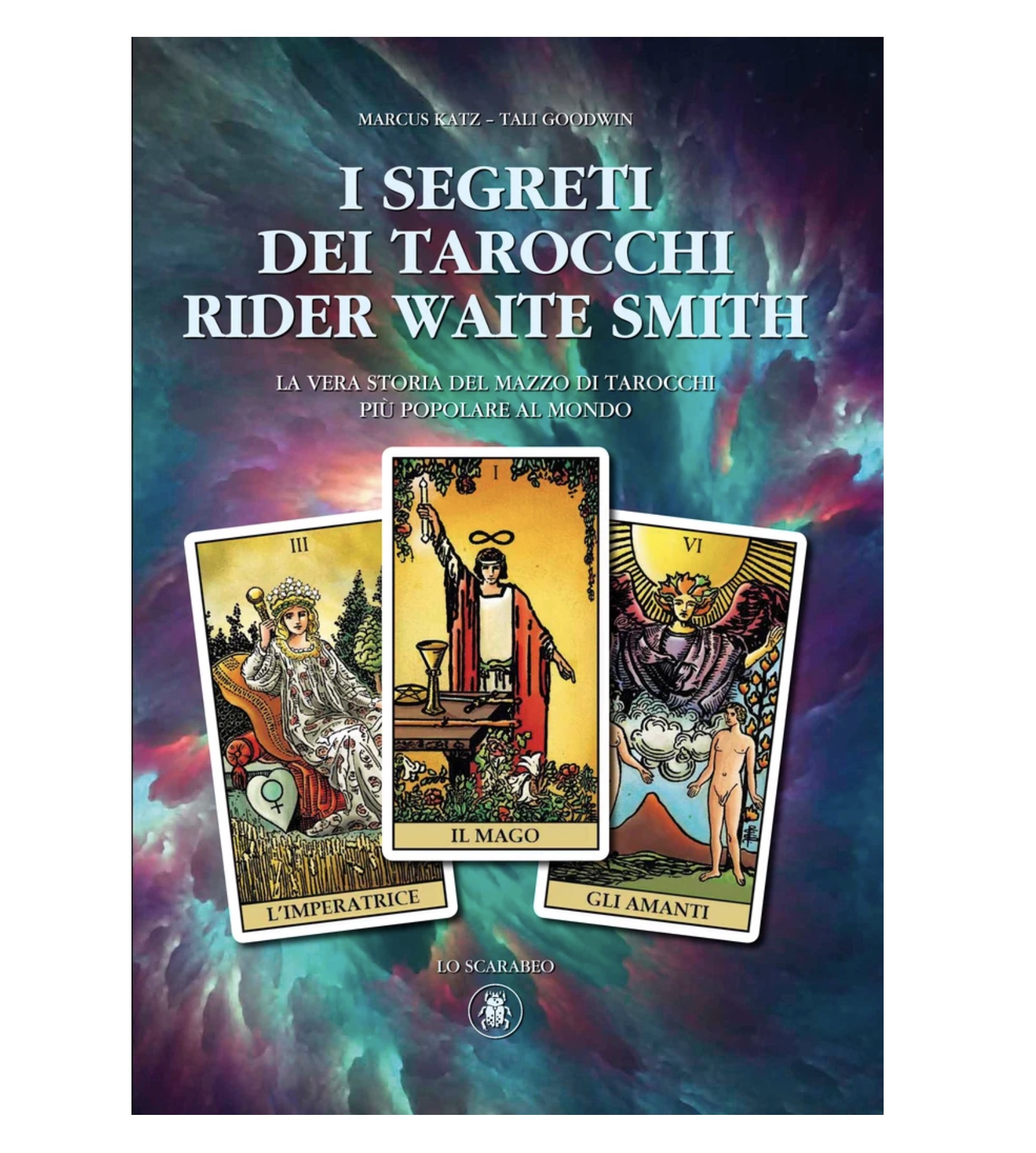 I Segreti dei Tarocchi Rider Waite Smith - Marcus Katz & Tali Goodwin